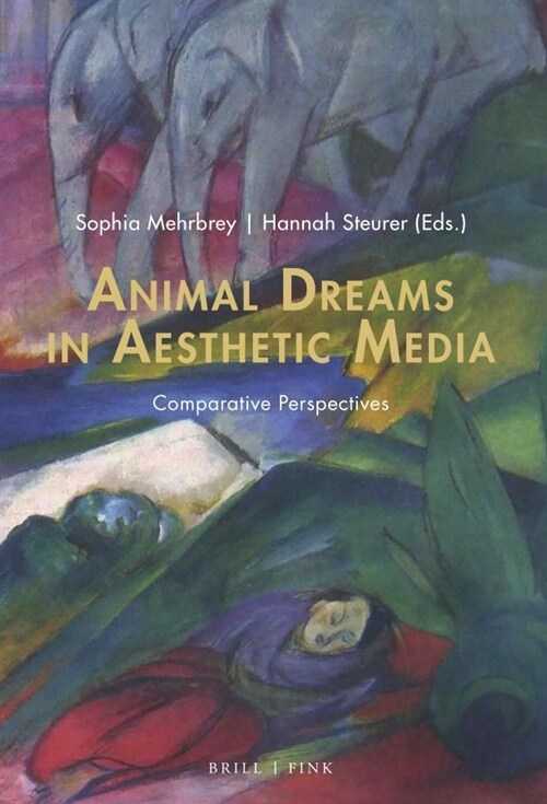 Animal Dreams in Aesthetic Media: Comparative Perspectives (Paperback)