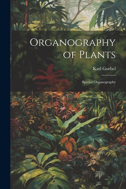 Organography of Plants: Special Organography (Paperback)