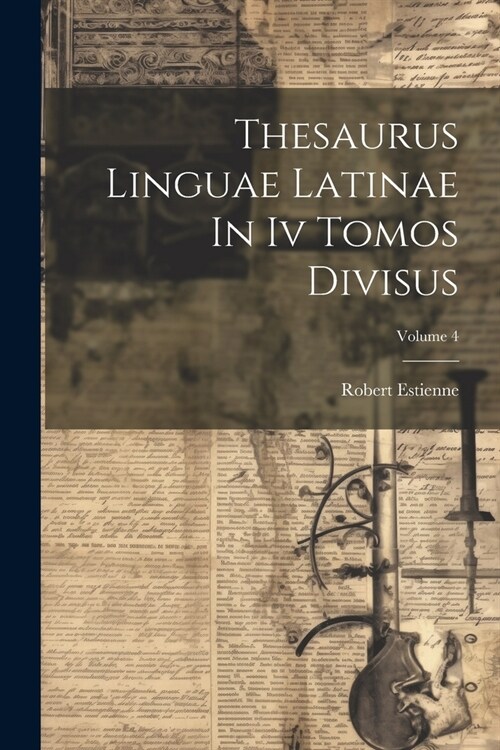 Thesaurus Linguae Latinae In Iv Tomos Divisus; Volume 4 (Paperback)