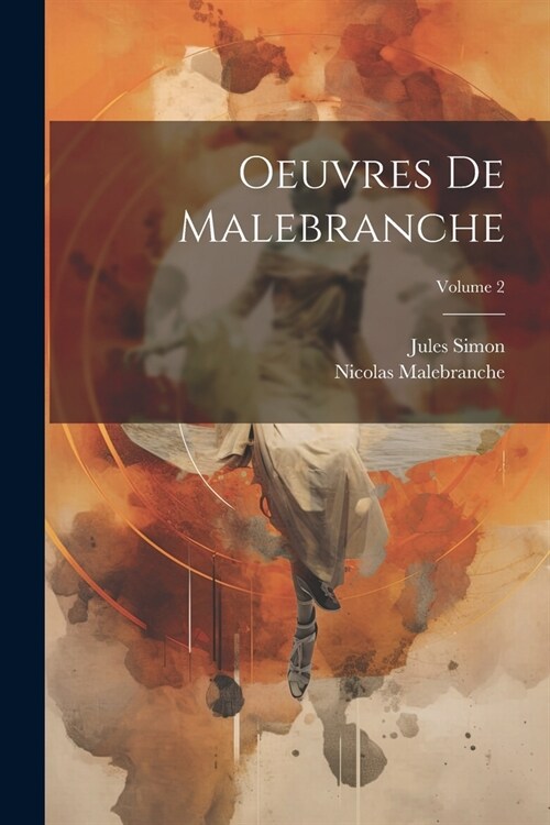 Oeuvres De Malebranche; Volume 2 (Paperback)