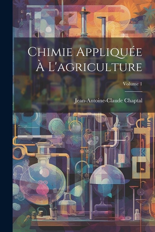 Chimie Appliqu? ?Lagriculture; Volume 1 (Paperback)