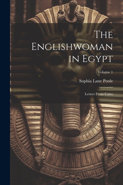 The Englishwoman in Egypt: Letters From Cairo; Volume 1 (Paperback)