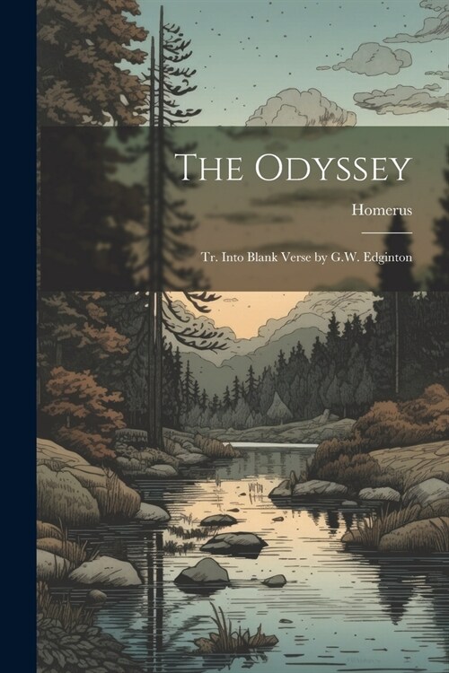The Odyssey: Tr. Into Blank Verse by G.W. Edginton (Paperback)