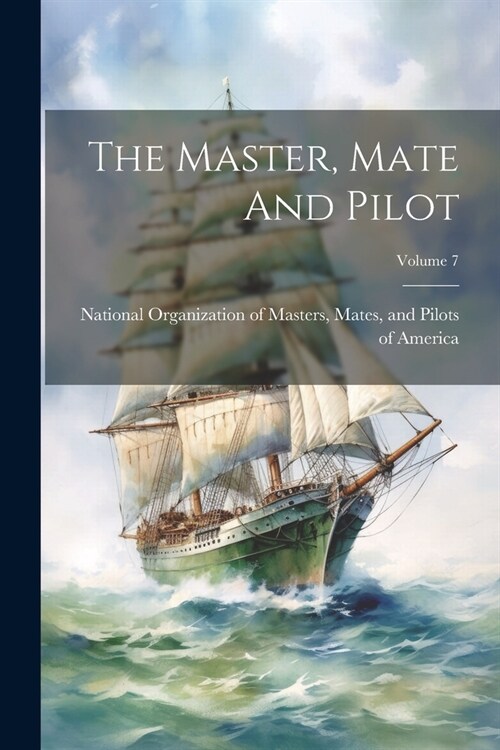 The Master, Mate And Pilot; Volume 7 (Paperback)
