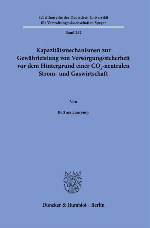 Kapazitatsmechanismen Zur Gewahrleistung Von Versorgungssicherheit VOR Dem Hintergrund Einer Co2-Neutralen Strom- Und Gaswirtschaft (Hardcover)