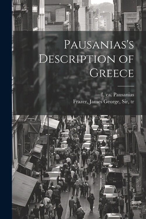 Pausaniass Description of Greece (Paperback)