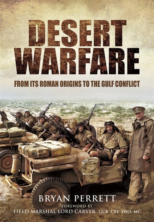 Desert Warfare : From its Roman Orgins to the Gulf Conflict (Paperback)