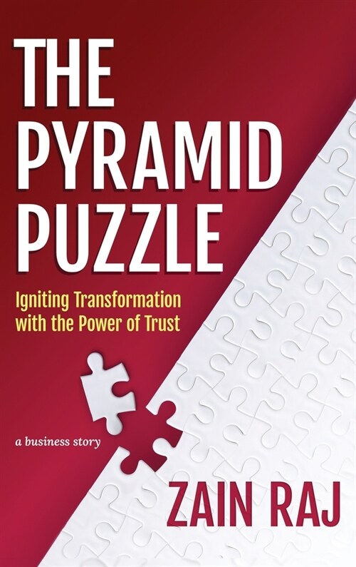 The Pyramid Puzzle: Igniting Transformation with the Power of Trust: Igniting Transformation with the Power of Trust (Hardcover)