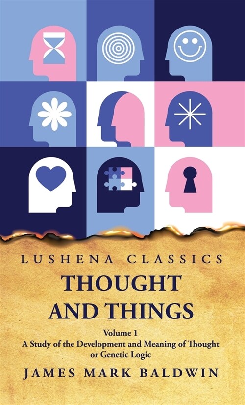 Thought and Things A Study of the Development and Meaning of Thought or Genetic Logic Volume 1 (Hardcover)