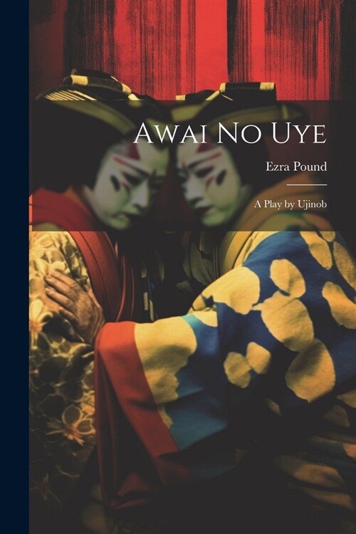 Awai no Uye: A Play by Ujinob (Paperback)