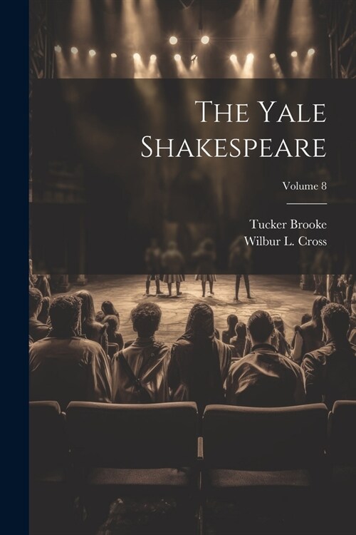 The Yale Shakespeare; Volume 8 (Paperback)