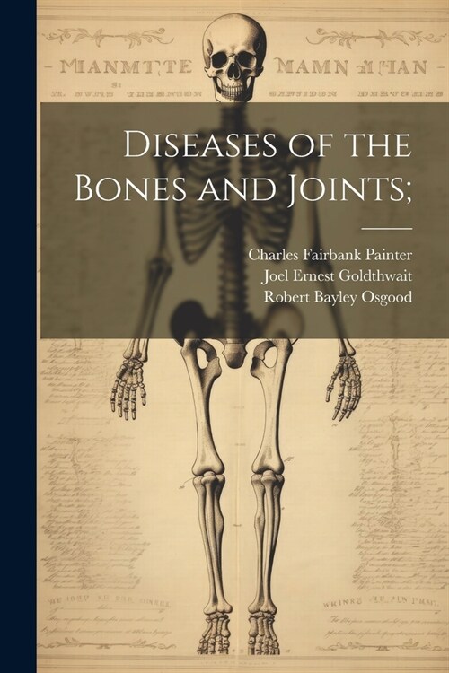 Diseases of the Bones and Joints; (Paperback)