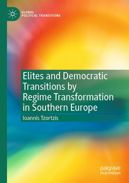 Elites and Democratic Transitions by Regime Transformation in Southern Europe (Paperback, 2022)