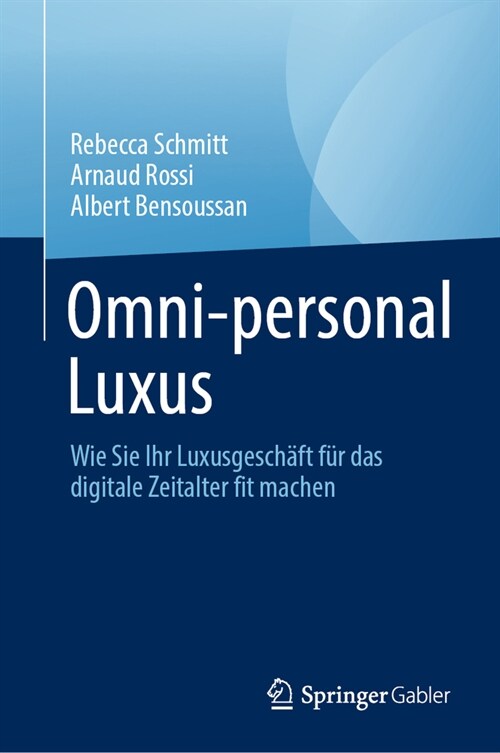 Omni-Personal Luxus: Wie Sie Ihr Luxusgesch?t F? Das Digitale Zeitalter Fit Machen (Hardcover, 1. Aufl. 2023)