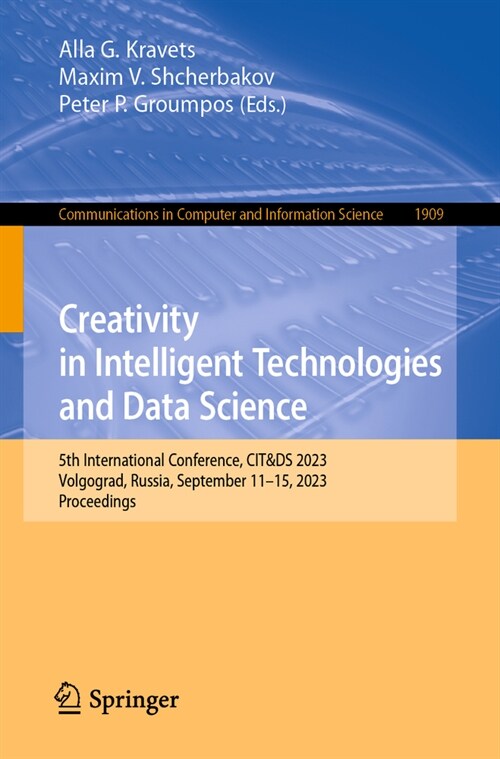 Creativity in Intelligent Technologies and Data Science: 5th International Conference, Cit&ds 2023, Volgograd, Russia, September 11-15, 2023, Proceedi (Paperback, 2023)