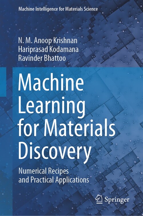 Machine Learning for Materials Discovery: Numerical Recipes and Practical Applications (Hardcover, 2024)