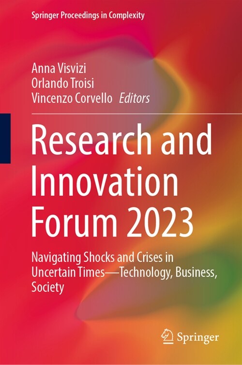 Research and Innovation Forum 2023: Navigating Shocks and Crises in Uncertain Times--Technology, Business, Society (Hardcover, 2024)