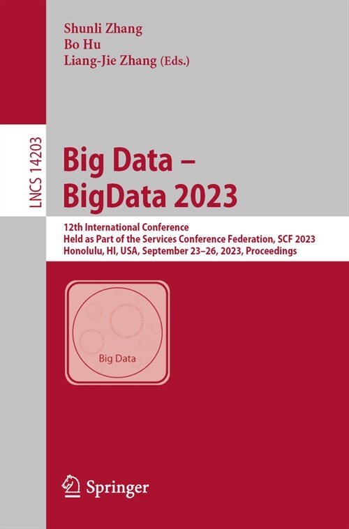 Big Data - Bigdata 2023: 12th International Conference, Held as Part of the Services Conference Federation, Scf 2023, Honolulu, Hi, Usa, September 23- (Paperback, 2023)