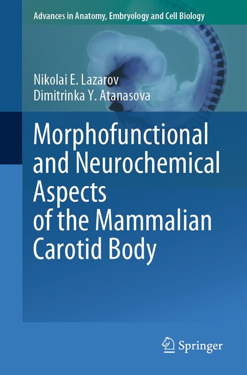 Morphofunctional and Neurochemical Aspects of the Mammalian Carotid Body (Paperback, 2023)