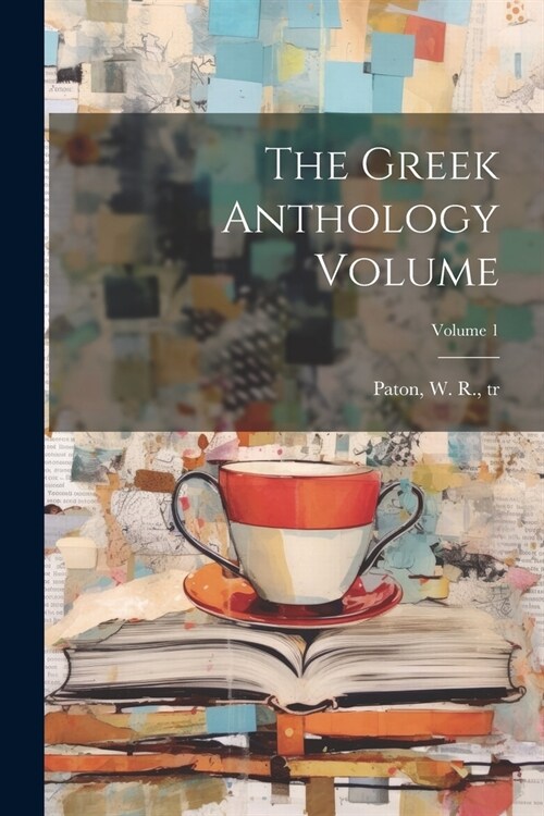 The Greek anthology Volume; Volume 1 (Paperback)