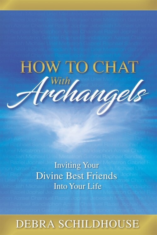 How to Chat with Archangels: Inviting Your Divine Best Friends into Your Life (Paperback)