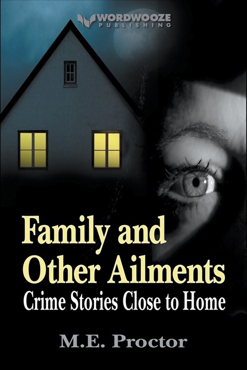 Family and Other Ailments: Crime Stories Close to Home (Paperback)