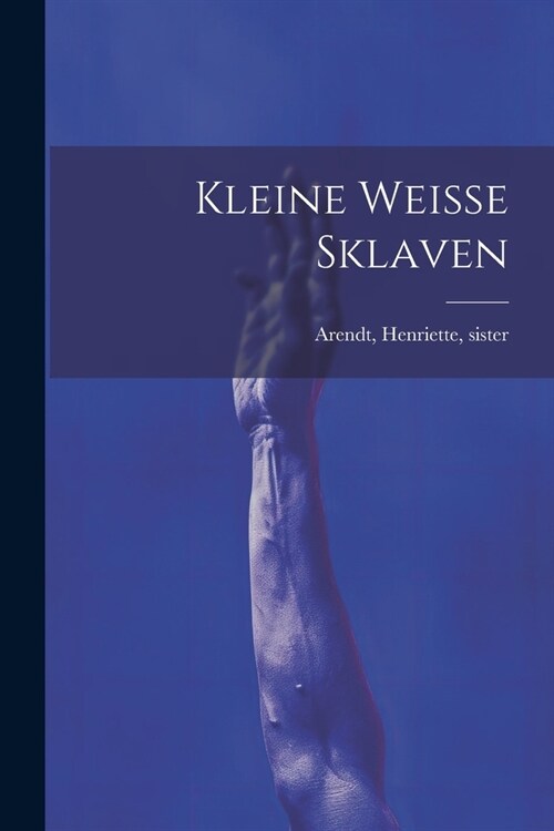 Kleine Weisse Sklaven (Paperback)