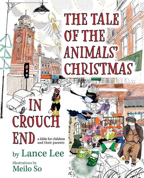 The Tale Of The Animals Christmas In Crouch End: a fable for children and their parents (Paperback)