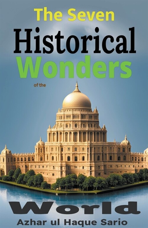 The Seven Historical Wonders of the World (Paperback)