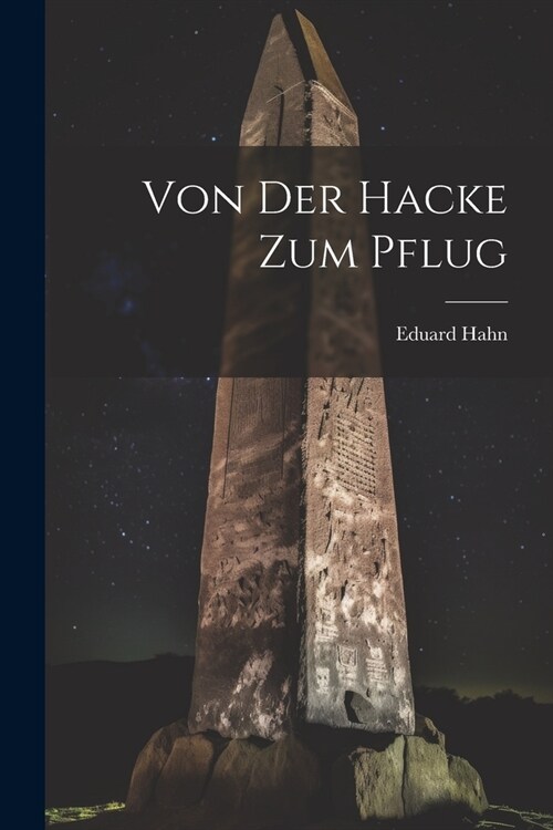 Von Der Hacke Zum Pflug (Paperback)