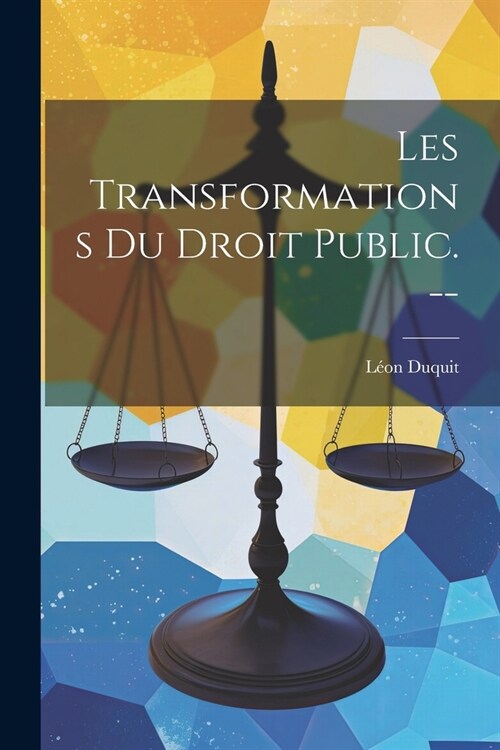 Les transformations du droit public. -- (Paperback)