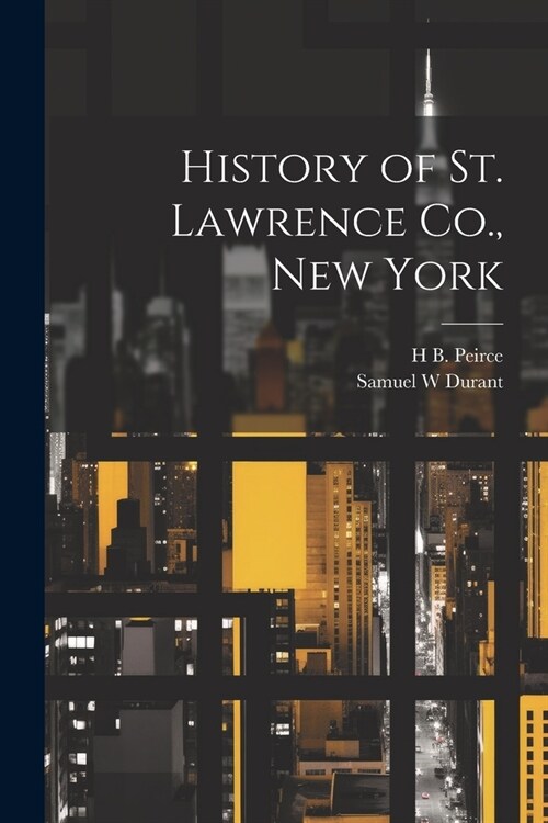 History of St. Lawrence Co., New York (Paperback)