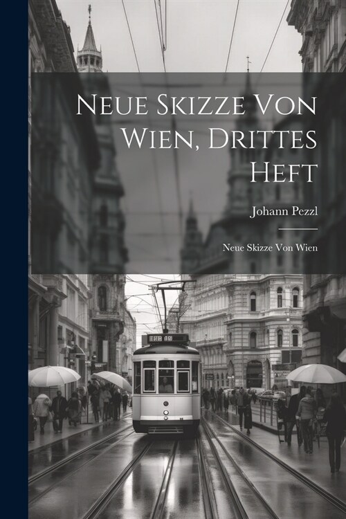 Neue Skizze von Wien, drittes Heft: Neue Skizze Von Wien (Paperback)