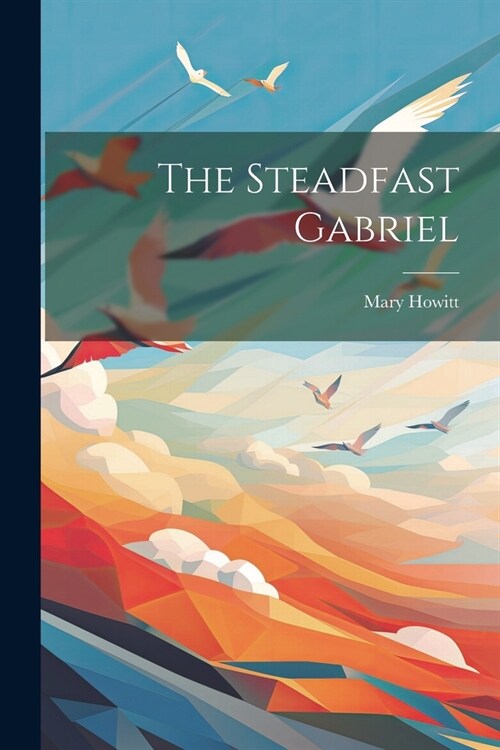 The Steadfast Gabriel (Paperback)