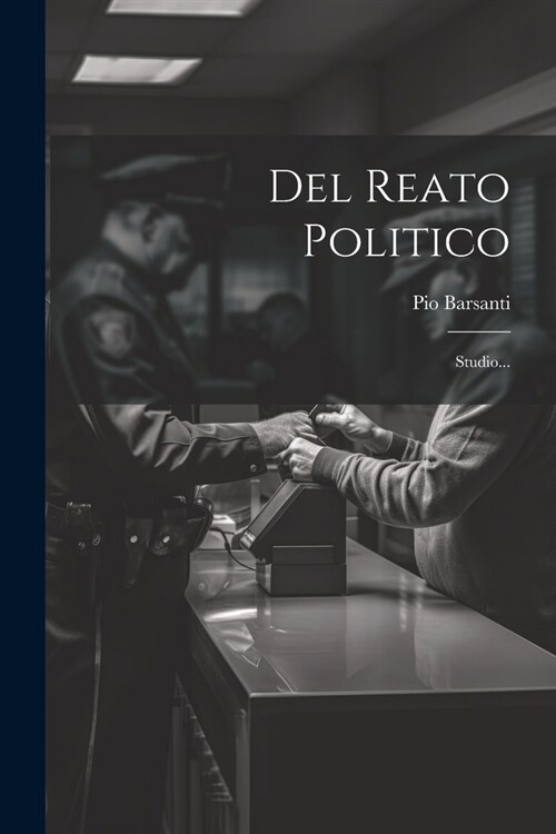 Del Reato Politico: Studio... (Paperback)