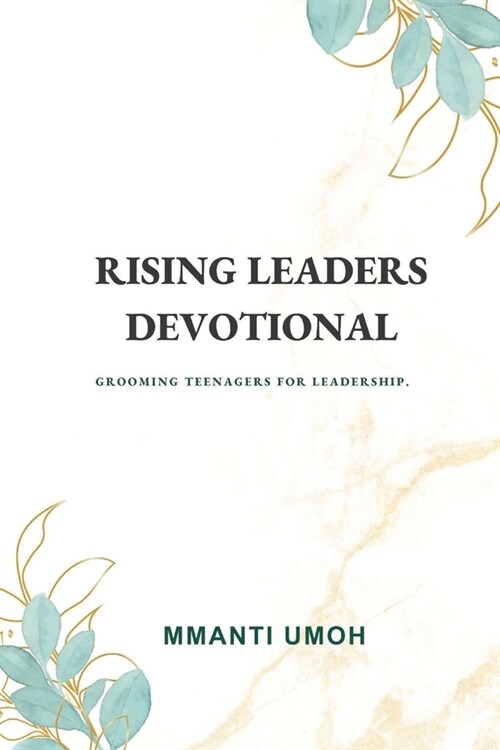 Rising Leaders Devotional: Grooming teenagers into leadership (Paperback)