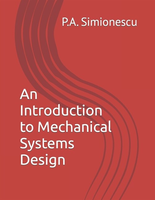 An Introduction to Mechanical Systems Design (Paperback)