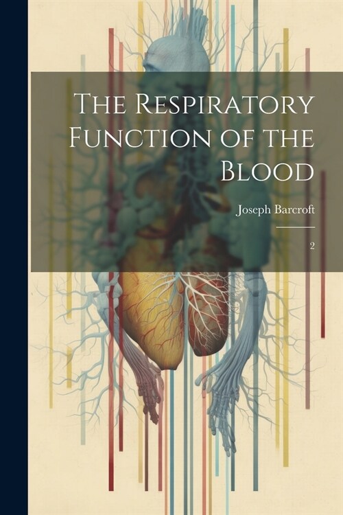 The Respiratory Function of the Blood: 2 (Paperback)