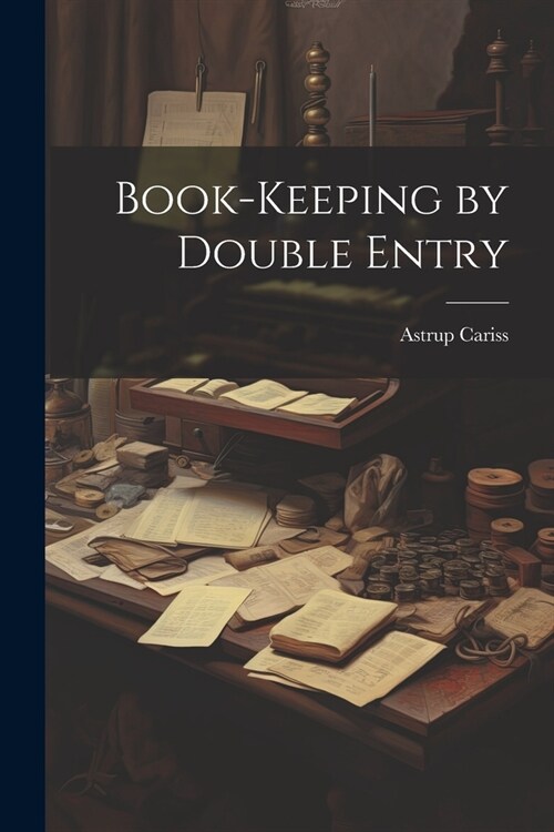 Book-Keeping by Double Entry (Paperback)