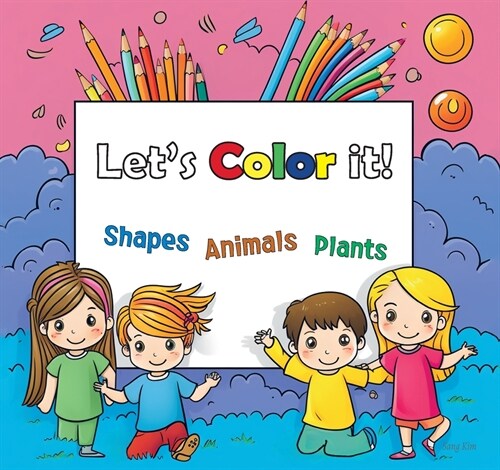 Lets Color it!: Shapes, Animals and Plants (Paperback)