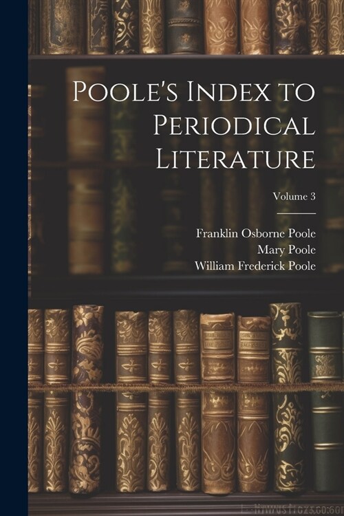 Pooles Index to Periodical Literature; Volume 3 (Paperback)