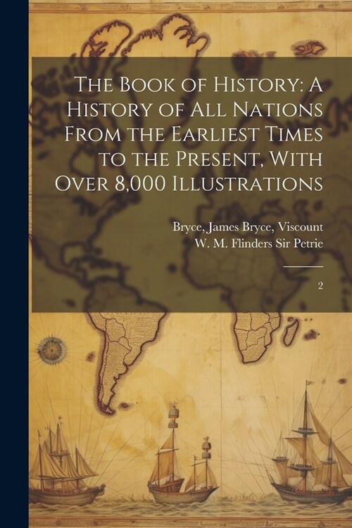 The Book of History: A History of all Nations From the Earliest Times to the Present, With Over 8,000 Illustrations: 2 (Paperback)