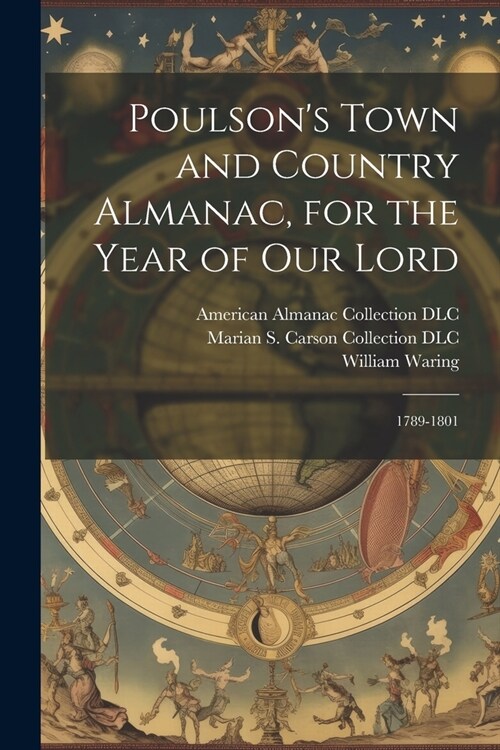 Poulsons Town and Country Almanac, for the Year of our Lord: 1789-1801 (Paperback)