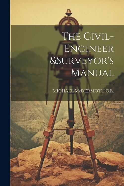 The Civil-Engineer &surveyors Manual (Paperback)