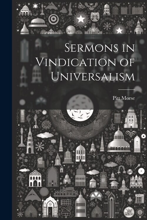 Sermons in Vindication of Universalism (Paperback)