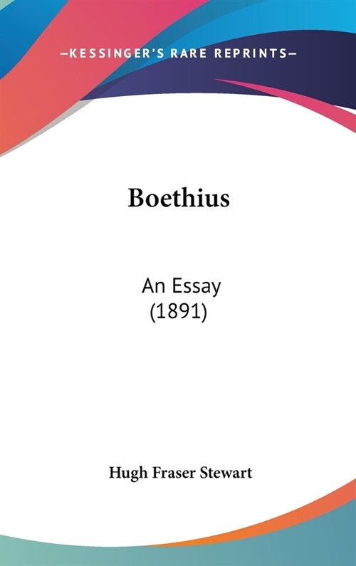 Boethius: An Essay (1891) (Hardcover)