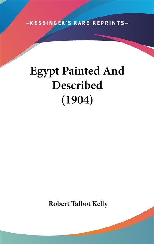 Egypt Painted And Described (1904) (Hardcover)