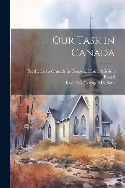 Our Task in Canada (Paperback)