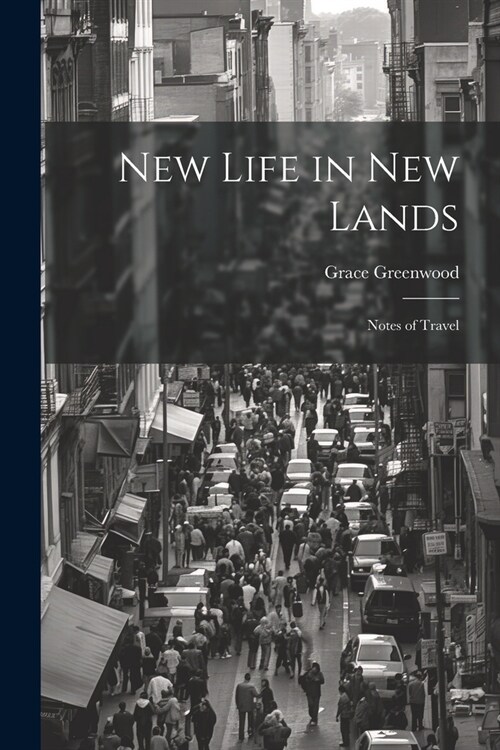 New Life in new Lands: Notes of Travel (Paperback)