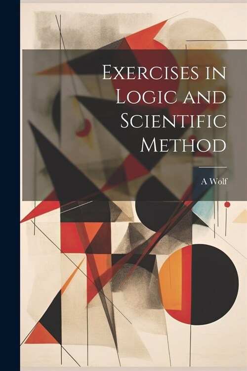 Exercises in Logic and Scientific Method (Paperback)